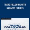 Trend Following with Managed Futures - Alex Greyserman & Kathryn Kaminski