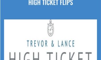 High Ticket Flips – Trevor & Lance