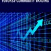 Futures-Commodity Trading - Troy Rushton & G. Scott Martin