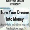 Turn Your Dreams Into Money - Emma Drew