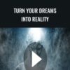 Turn Your Dreams Into Reality