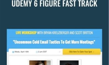 Udemy 6 Figure Fast Track - Scott Britton
