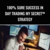 100% Sure Success in Day Trading My SECRET™ Strategy – Manish Kumar