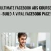 Ultimate Facebook Ads Course: Build A Viral Facebook Page! - Suppoman ™