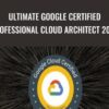 Ultimate Google Certified Professional Cloud Architect 2020