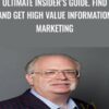 Ultimate Insider’s Guide. Find and Get High Value Information Marketing - Dan Kennedy