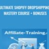 Ultimate Shopify Dropshipping Mastery Course + Bonuses