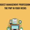 Project Management Professional the PMP in Four Weeks - Umer Waqar,PMP