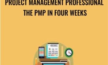 Project Management Professional the PMP in Four Weeks - Umer Waqar,PMP
