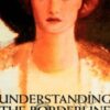 Understanding the Borderline Mother: Helping Her Children Transcend the Intense, Unpredictable, and Volatile Relationship – Christine Ann Lawson