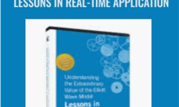 Understanding the Extraordinary Value of the Elliott Wave Model: Lessons in Real-Time Application
