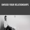Unfuck your relationships -  Gary John Bishop