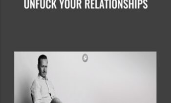 Unfuck your relationships -  Gary John Bishop