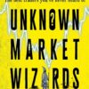 Unknown Market Wizards The Best Traders You’ve Never Heard Of [Audiobook] - Jack D. Schwager