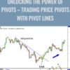 Unlocking the Power of Pivots – Trading Price Pivots with Pivot Lines