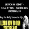 Unzuck My Agency – Steal my Ads – Youtube Ads Masterclass by Isaac Ruble