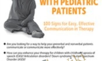Using Sign Language with Pediatric Patients: 100 Signs for Easy, Effective Communication in Therapy - Jill Eversmann