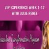 VIP Experience Week 1-12 with Julie Renee