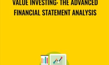 Value Investing: The Advanced Financial Statement Analysis