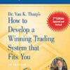 How to Develop a Winning Trading System That Fits You 2020 – Van Tharp
