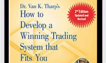 How to Develop a Winning Trading System That Fits You 2020 – Van Tharp