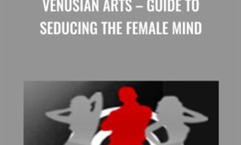 Venusian Arts – Guide to Seducing The Female Mind - Mystery