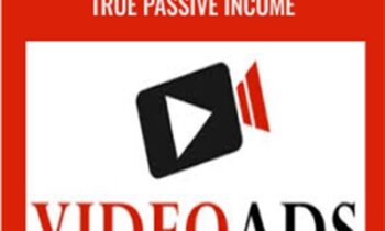 Video Ads Masterclass (Updated) True Passive Income – Justin Sardi