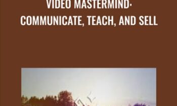 Video Mastermind: Communicate, Teach, and Sell