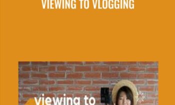 Viewing to Vlogging