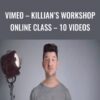 Vimeo – Killian’s Workshop Online Class – 10 Videos