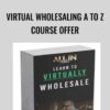 Virtual Wholesaling A to Z Course Offer - Carlos Reyes
