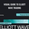 Visual Guide to Elliott Wave Trading – Wayne Gorman‎