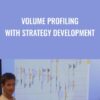 Volume Profiling  with Strategy Development - Axia Futures