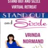 Stand Out and Sizzle Virtual Retreat – Vrinda Normand