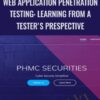 Web Application Penetration Testing: Learning from a Tester's Prespective - PHMC SECURITIES