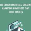 Web Design Essentials: Creating Marketing Homepages That Drive Results - Dennis Field