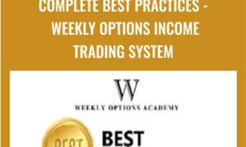 Complete Best Practices - Weekly Options Income Trading System - Weekly Options Academy