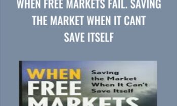 When Free Markets Fail. Saving the Market When It Cant Save Itself - Scott McCleskey