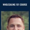 Wholesaling 101 Course - Nick Ruiz