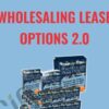 Wholesaling Lease Options 2.0