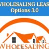 Wholesaling Lease Options 3.0