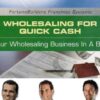Wholesaling for Quick Cash - FortuneBuilders