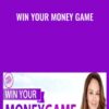 Win Your Money Game - Erika Ferenczi