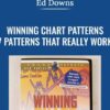 Winning Chart Patterns. 7 Patterns That Really Work - Ed Downs