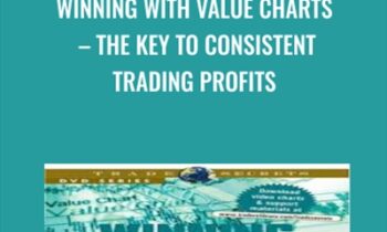 Winning with Value Charts – The Key to Consistent Trading Profits - David Stendahl