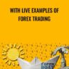 With LIVE Examples of Forex Trading - Forex Trading A-Z™