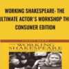 Working Shakespeare: The Ultimate Actor's Workshop The Consumer Edition - Cicely Berry & Others