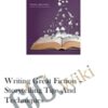 Writing Great Fiction – Storytelling Tips and Techniques