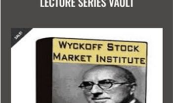The Stock Market Institute Lecture Series Vault - Wyckoff