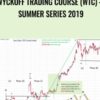 WYCKOFF TRADING COURSE (WTC) – Summer Series 2019 – WYCKOFFANALYTICS